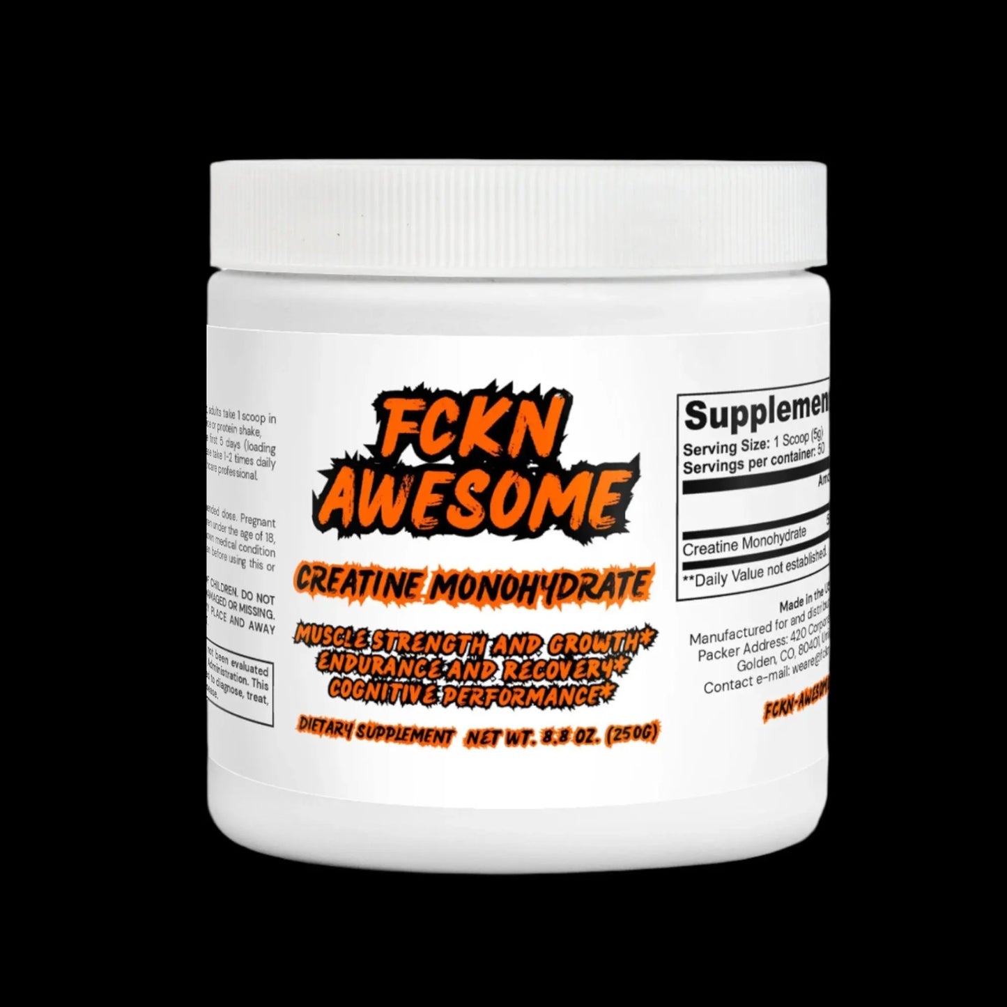 A white container of dietary supplements labeled "FCKN AWESOME Creatine Monohydrate" displaying bold, graffiti-style orange and black text on a striking black background. The label emphasizes benefits such as muscle strength and growth, endurance and recovery, and cognitive performance, and it notes the supplement’s net weight of 250g. A caution on the label advises that this product is not for pregnant, nursing, or lactating women or individuals with known sensitivities to the ingredients.