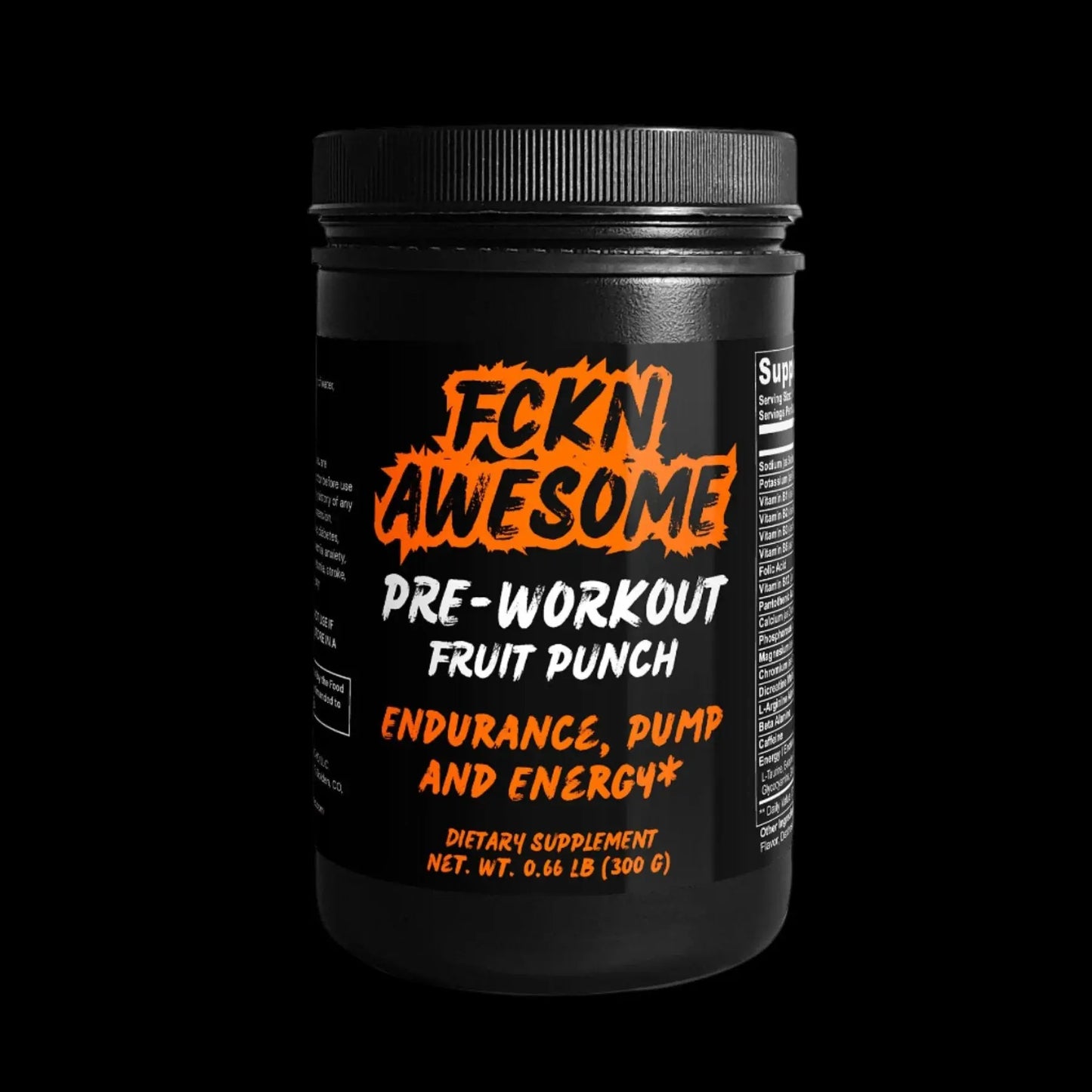 A black bottle of dietary supplements labeled "FCKN AWESOME PRE-WORKOUT FRUIT PUNCH" with bold, graffiti-style orange and black text. The label highlights benefits such as endurance, pump, and energy, and includes product details like a net weight of 0.66 LB (300 G). The design features a black background that makes the vivid text stand out.